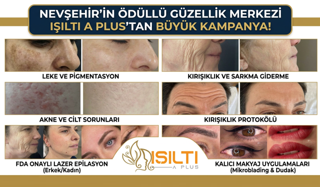 Nevşehir’in Ödüllü Güzellik Merkezi Işıltı A Plus’tan Kadınlar Günü’ne Özel Kampanya