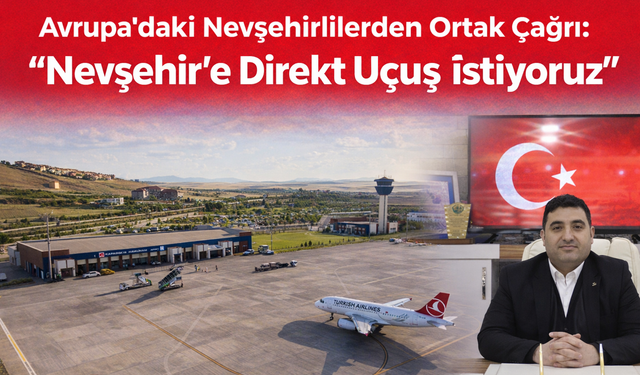 Avrupa’daki Nevşehirlilerden Ortak Çağrı