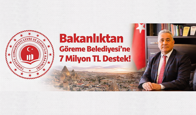 Göreme’ye 7 Milyon TL’lik Dev Hibe!