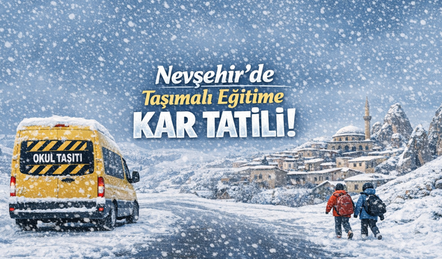 Nevşehir’de Taşımalı Eğitim 1 Günlük Ara Verdi (27 Şubat 2026)