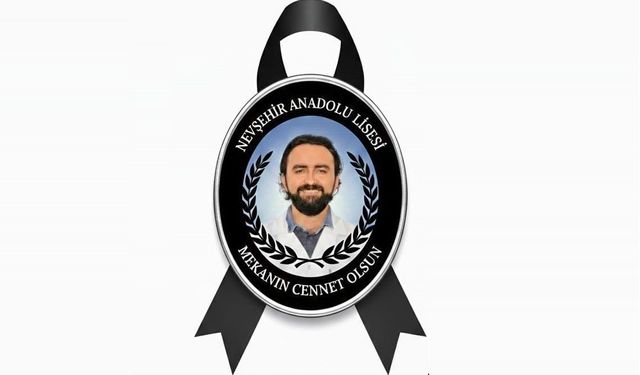 Nevşehir Eğitim Camiasının Acı Kaybı