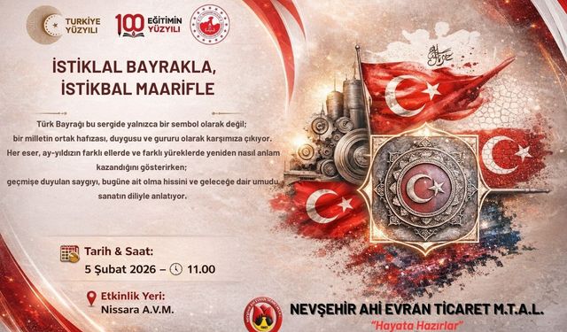 Nevşehir’de Anlamlı Sergi: İstiklal Bayrakla, İstikbal Maarifle