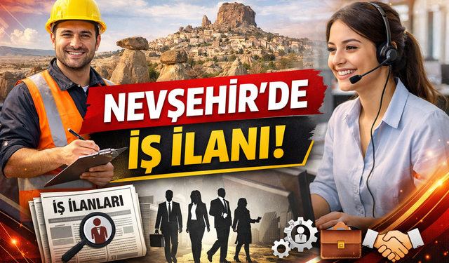 Nevşehir'de vasıfsız personel aranıyor!
