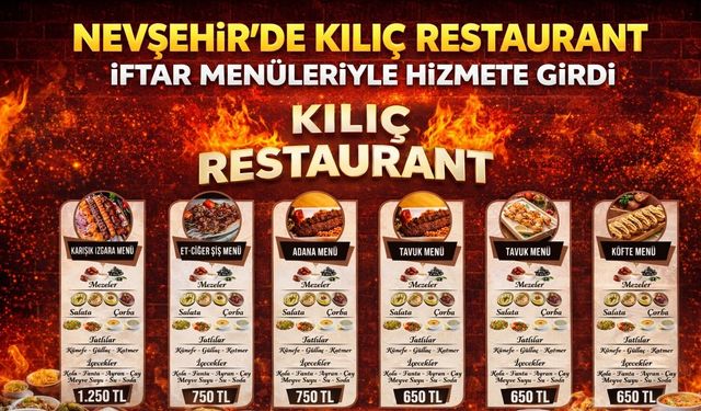 Nevşehir’de Kılıç Restaurant Uygun Fiyatlı İftar Menüleriyle Hizmete Girdi