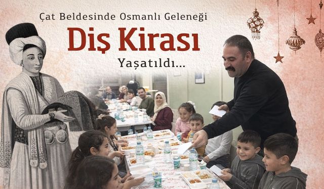 Çat'ta Osmanlı Geleneği “Diş Kirası” Yaşatıldı