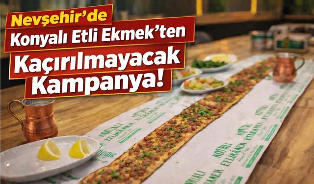 Nevşehir’de Etli Ekmek Şöleni!