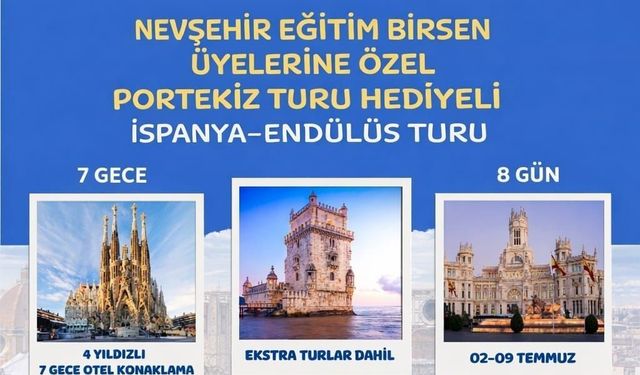 Eğitim Bir-Sen Nevşehir’den Üyelere Özel Endülüs ve Portekiz Turu