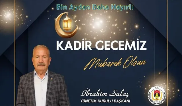 NTB Başkanı İbrahim Salaş’tan Kadir Gecesi Mesajı