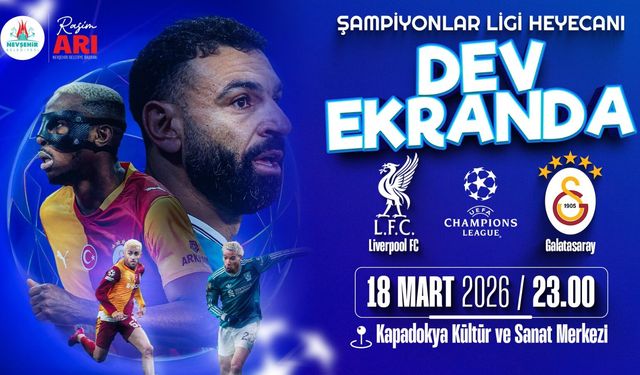 Liverpool - Galatasaray Maçı Nevşehir'de Dev Ekranda İzlenecek
