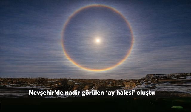 Nevşehir’de Ay Halesi Kameralara Yansıdı
