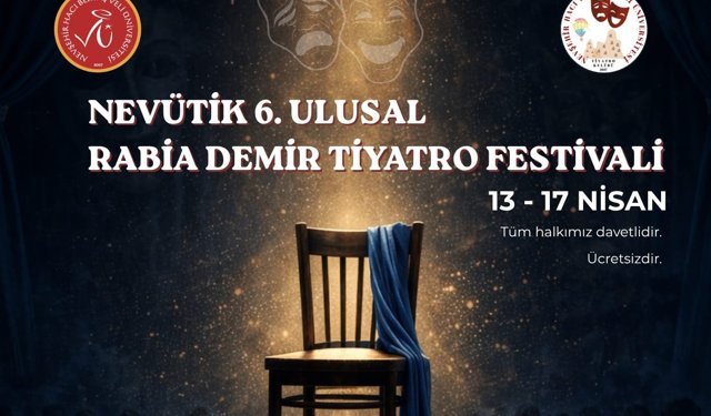 NEVÜ Tiyatro Kulübü’nden “6. Ulusal Rabia Demir Tiyatro Festivali”