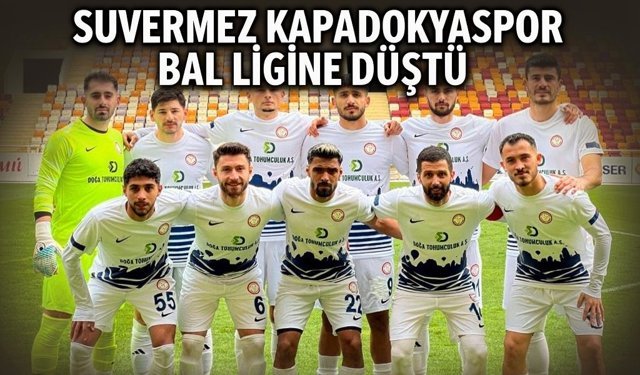Suvermez Kapadokyaspor 3. Lig’e veda etti: BAL’a düştü