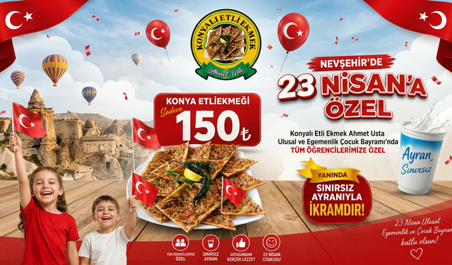 Nevşehir’de 23 Nisan’a Özel Etli Ekmek Kampanyası