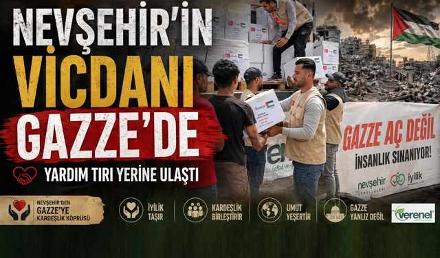 Nevşehir’den Gazze’ye Umut Taşıyan Tır