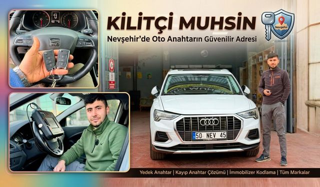 Nevşehir’de 7/24 Oto Anahtar Hizmeti: Kilitçi Muhsin Farkı