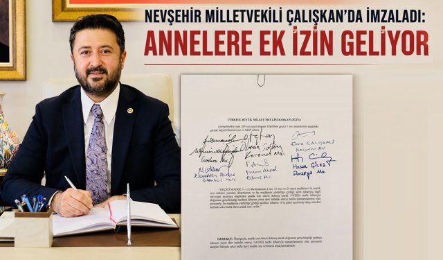 Nevşehir Milletvekili Emre Çalışkan’ın da İmzasıyla Annelere 8 Hafta Ek İzin