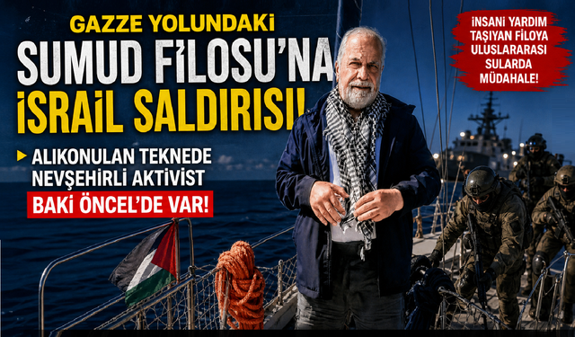 İsrail, Sumud Filosu'nda Nevşehirli Aktivist Baki Öncel’in Bulunduğu Tekneyi Alıkoydu!