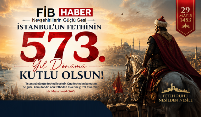 29 Mayıs 1453: Çağ Açıp Çağ Kapatan Zaferin 573. Yılı