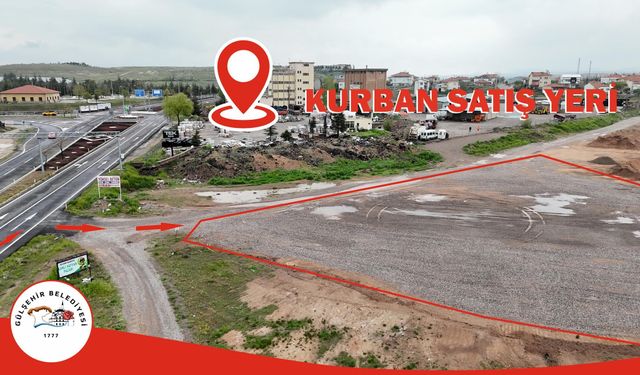 Gülşehir Belediyesi’nden Kurban Satış Yeri Duyurusu