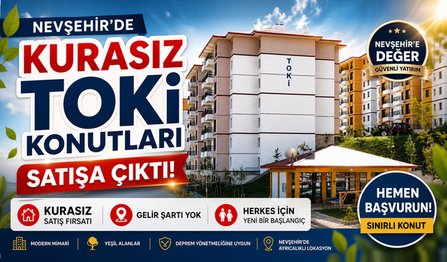Nevşehir’de Kurasız Konut Satışı Başlıyor