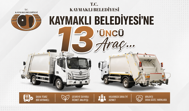 Kaymaklı Belediyesi'ne 13'üncü Araç...