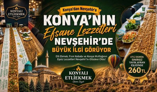 Konya’nın Efsane Lezzetleri Nevşehir’de Büyük İlgi Görüyor