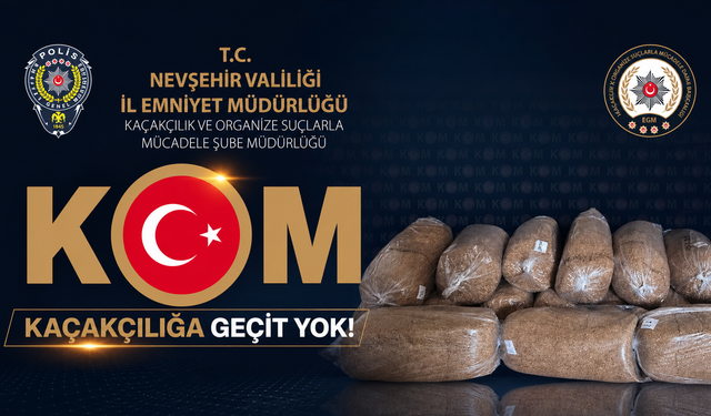 Nevşehir'de 280 kg açık kıyılmış tütün ele geçirildi