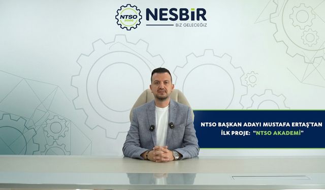 Mustafa Ertaş’tan İlk Proje: NTSO Akademi
