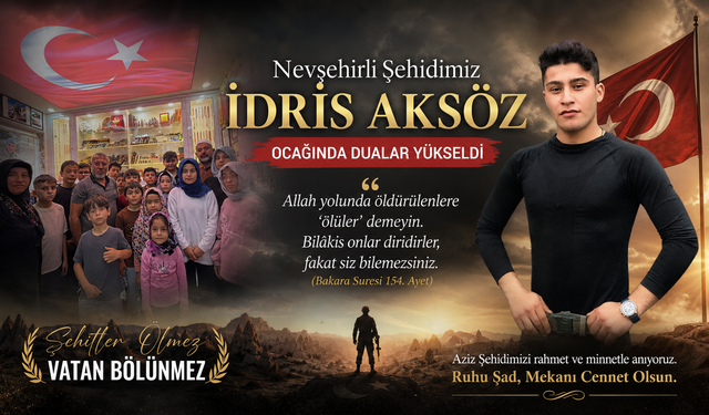 Nevşehirli Şehit İdris Aksöz'ün Emanetine Vefa