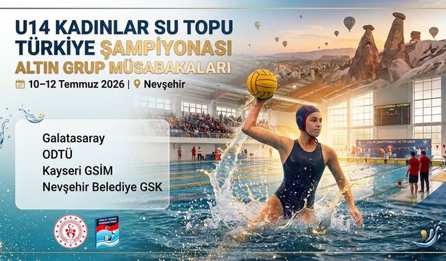 U14 Kadınlar Sutopu Türkiye Şampiyonası Nevşehir'de Başlıyor