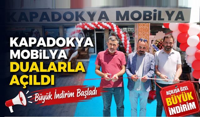 Kapadokya Mobilya Nevşehir'de Dualarla Hizmete Açıldı