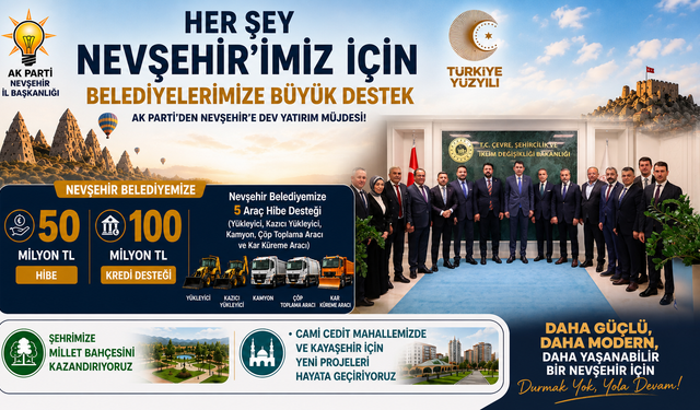 Nevşehir'e 215 Milyon TL'lik Dev Destek Paketi: Hibe Araçlar ve Yeni Projeler