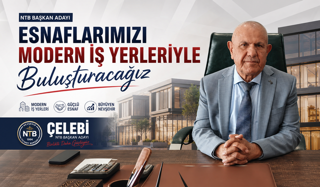NTB Adayı Çelebi'den Modern Dükkân Projesi
