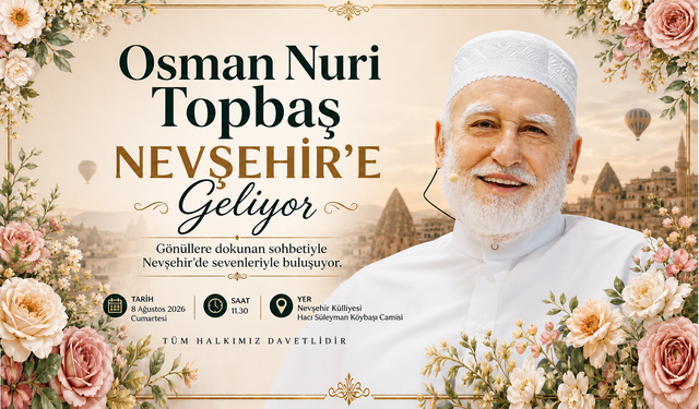 Osman Nuri Topbaş Hocaefendi Nevşehir’de