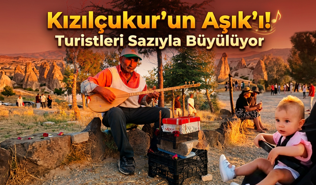 Kızılçukur’da Sazın Sesi, Kapadokya’nın Büyüsü