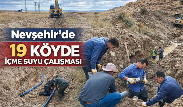 Nevşehir’de 19 Köyde İçme Suyu Çalışması