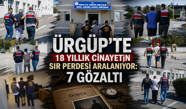 Nevşehir Ürgüp’te 18 Yıllık Cinayet Dosyası Çözüldü: 7 Şüpheli Gözaltında
