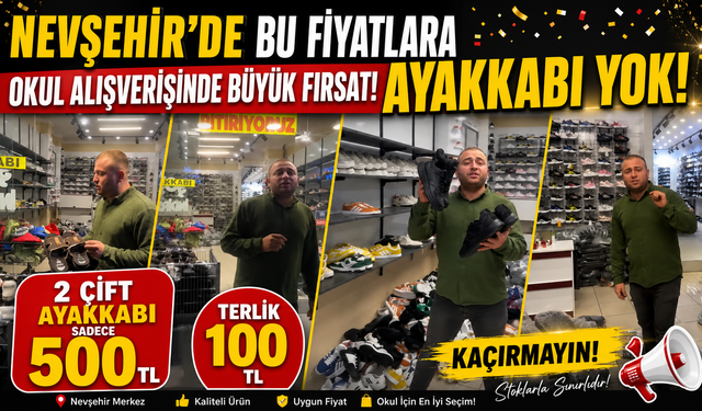 Nevşehir’de Dev Okul Sezonu Kampanyası! 2 Çift Ayakkabı 500 TL!