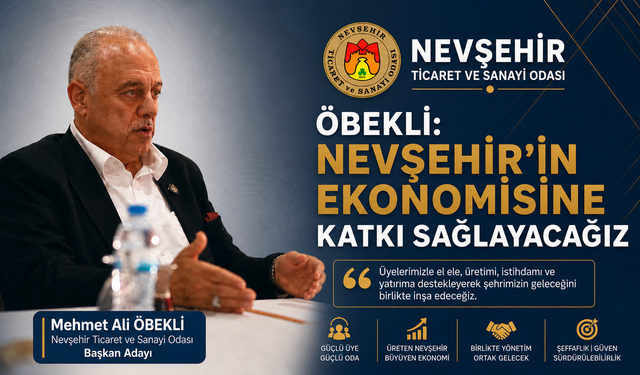 Öbekli: 'Nevşehir ekonomisine katkı sağlayacağız'