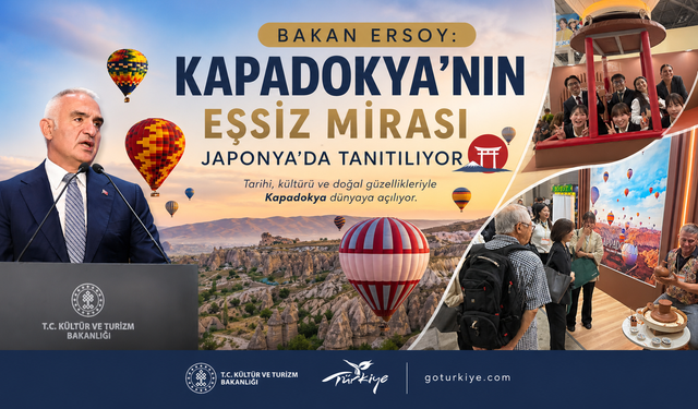 Bakan Ersoy: Kapadokya’nın Eşsiz Mirası Japonya’da Tanıtılıyor