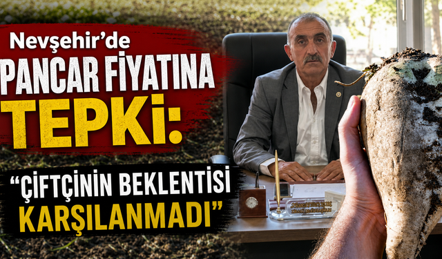 Nevşehir’de Pancar Alım Fiyatına Tepki