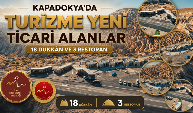 Kapadokya’ya 21 Yeni Ticari Alan!