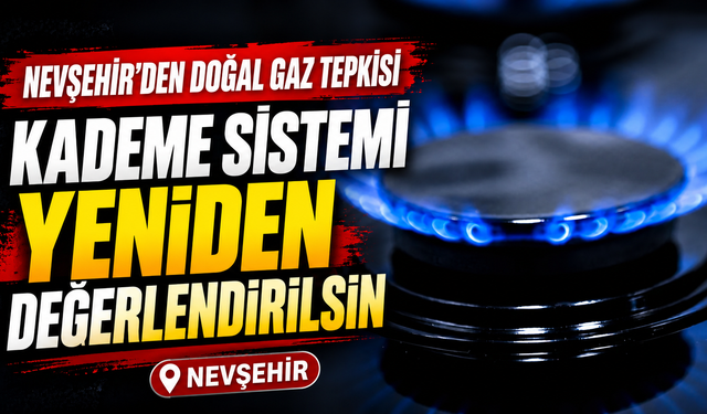 Nevşehir’de doğalgaz tarifesine düzenleme telebi
