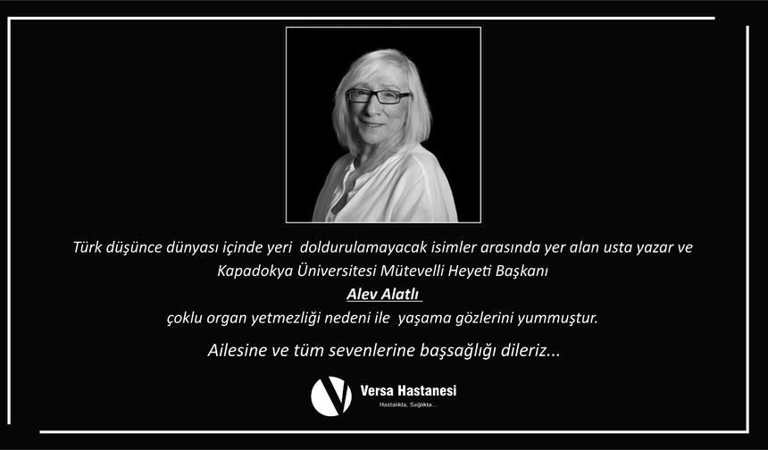 Versa Hastanesinden Alev Alatlı için başsağlığı