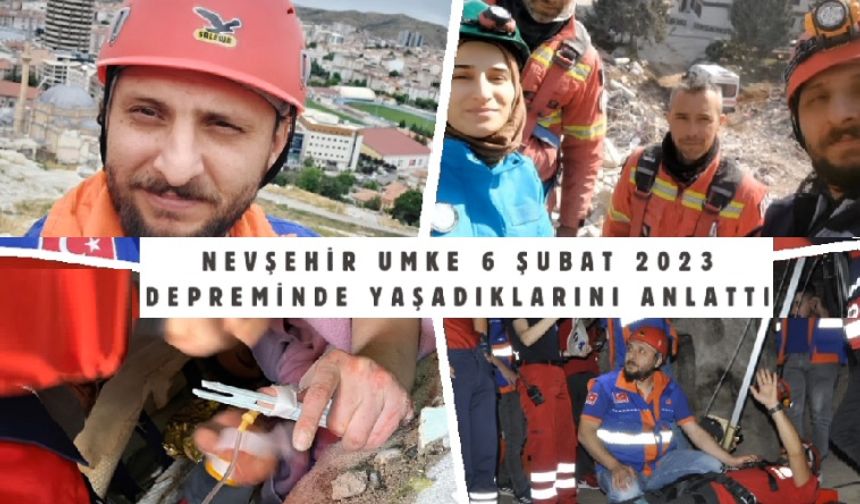 Nevşehir UMKE ekibi depremde yaşadıkların anlattı