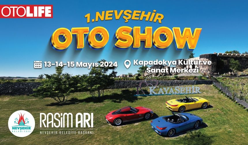 1.Nevşehir Oto Show Etkinliği 13 Mayıs’ta Başlıyor