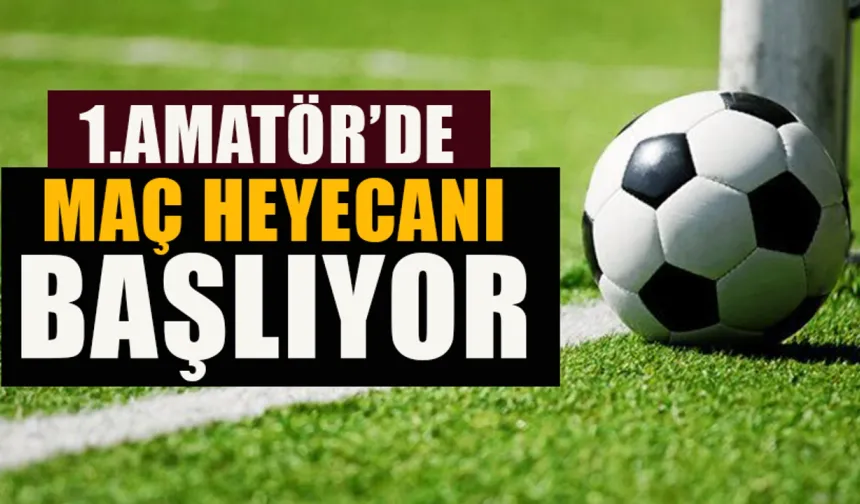 Nevşehir 1. Amatör ligi heyecanı başlıyor!