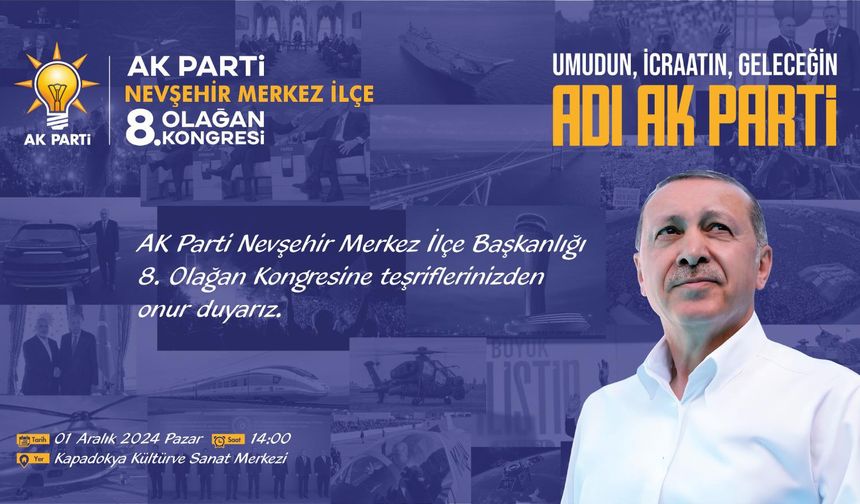 AK Parti Nevşehir Merkez İlçe 8. Olağan Kongreye hazır!