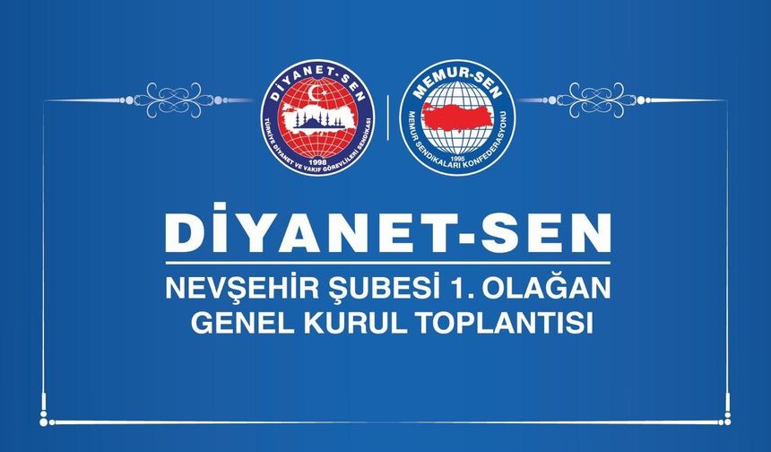 Nevşehir Diyanet-Sen Şubesi Olağan Genel Kurula Gidiyor.