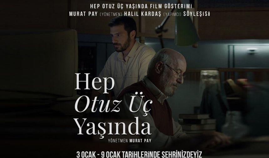 "Hep Otuz Üç Yaşında" filmi Nevşehir'de izleyiciyle buluşuyor